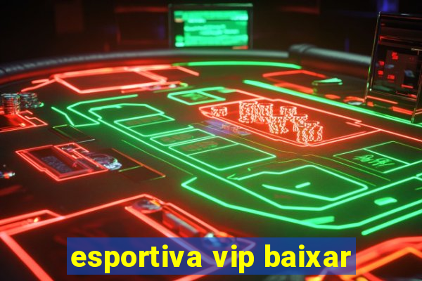 esportiva vip baixar